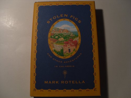 Imagen de archivo de Stolen Figs: And Other Adventures in Calabria a la venta por Wonder Book