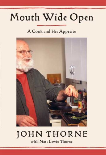 Beispielbild fr Mouth Wide Open: A Cook and His Appetite zum Verkauf von HPB-Emerald