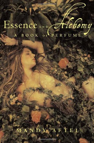 9780865476431: Essence and Alchemy: A Book of Perfume