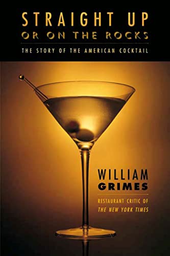Beispielbild fr Straight Up or On the Rocks: The Story of the American Cocktail zum Verkauf von BooksRun