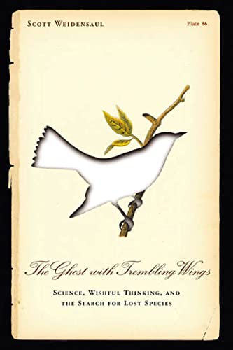 9780865476684: The Ghost with Trembling Wings: Science, Wishful Thinking and the Search for Lost Species