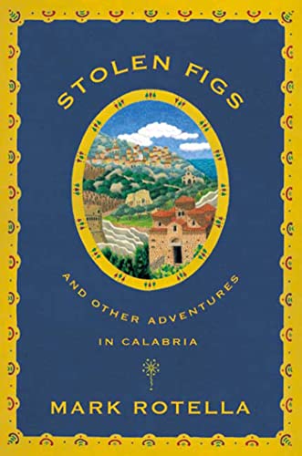 Imagen de archivo de Stolen Figs: And Other Adventures in Calabria a la venta por Bulk Book Warehouse