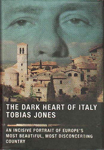 The Dark Heart of Italy (9780865477001) by Jones, Tobias