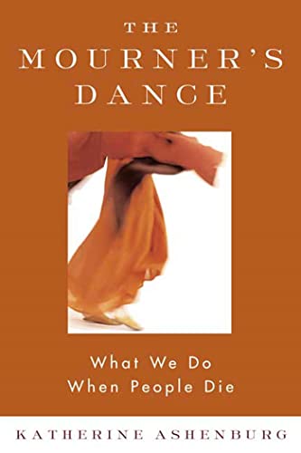 Beispielbild fr The Mourner's Dance: What We Do When People Die zum Verkauf von Books From California