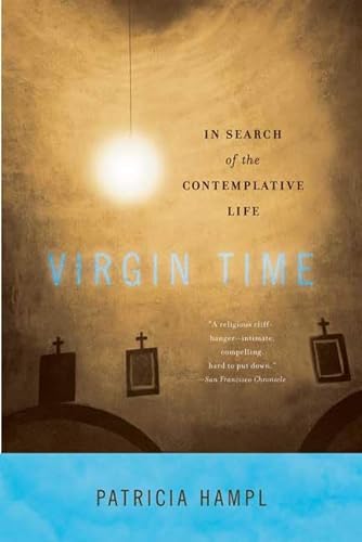 9780865477162: Virgin Time: In Search of the Contemplative Life