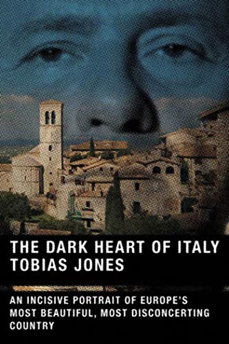 Beispielbild fr The Dark Heart of Italy: An Incisive Portrait of Europe's Most Beautiful, Most Disconcerting Country zum Verkauf von Wonder Book