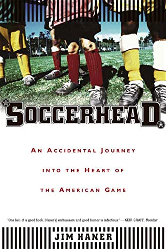9780865477339: Soccerhead: An Accidental Journey into the Heart of the American Game