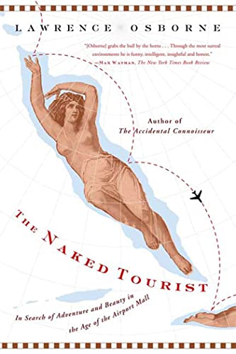 Stock image for The Naked Tourist: In Search of Adventure and Beauty in the Age of the Airport Mall for sale by ThriftBooks-Dallas