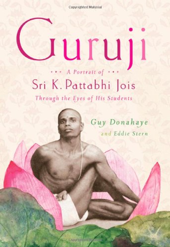 9780865477490: Guruji: A Portrait of Sri K. Pattabhi Jois Through the Eyes of His Students