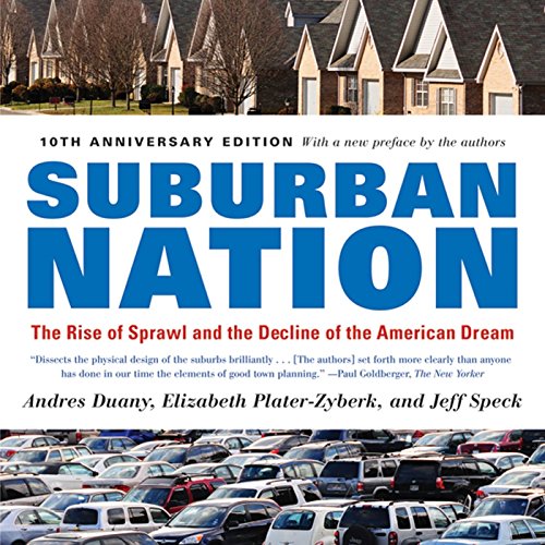 Stock image for Suburban Nation : The Rise of Sprawl and the Decline of the American Dream for sale by Better World Books: West
