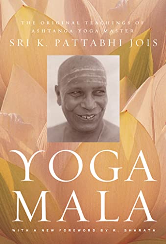 Beispielbild fr Yoga Mala: The Original Teachings of Ashtanga Yoga Master Sri K. Pattabhi Jois zum Verkauf von ThriftBooks-Atlanta