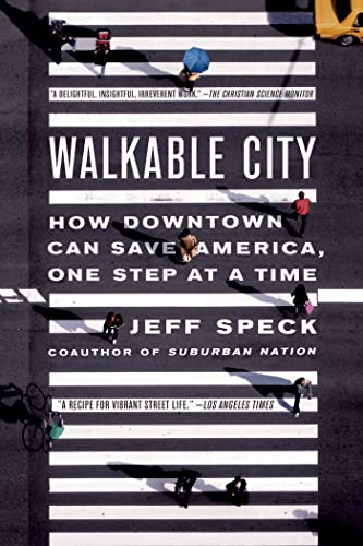 WALKABLE CITY: How Downtown Can Save America, One Step at a Time (9780865477728) by Speck, Jeff