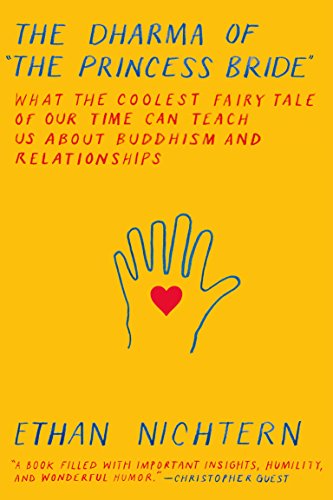 Beispielbild fr The Dharma of The Princess Bride: What the Coolest Fairy Tale of Our Time Can Teach Us About Buddhism and Relationships zum Verkauf von SecondSale
