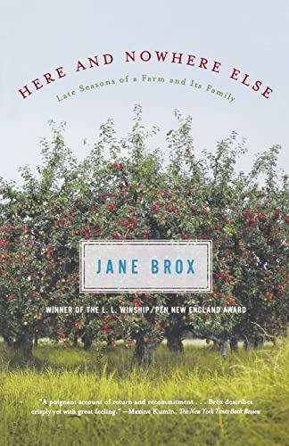 Stock image for Here and Nowhere Else: Late Seasons of a Farm and Its Family for sale by Books From California