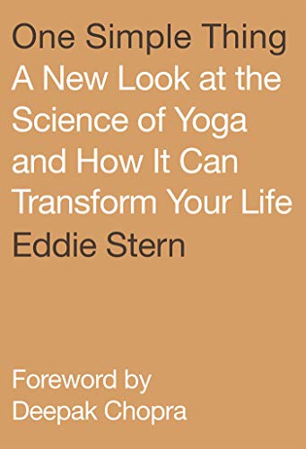 Imagen de archivo de One Simple Thing: A New Look at the Science of Yoga and How It Can Transform Your Life a la venta por BooksRun