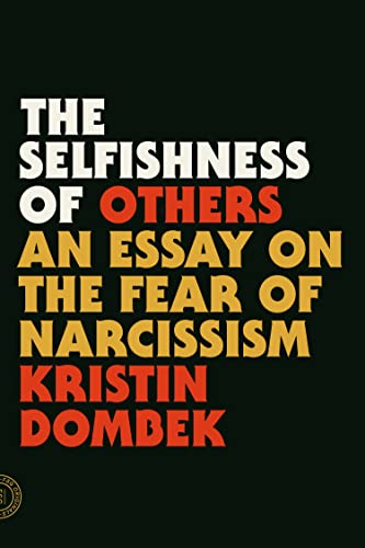 Stock image for The Selfishness of Others: An Essay on the Fear of Narcissism for sale by Jenson Books Inc