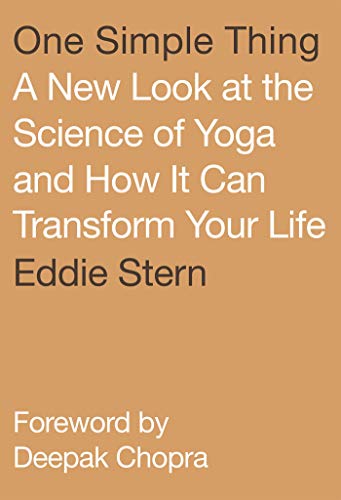 9780865478398: One Simple Thing: A New Look at the Science of Yoga and How It Can Transform Your Life