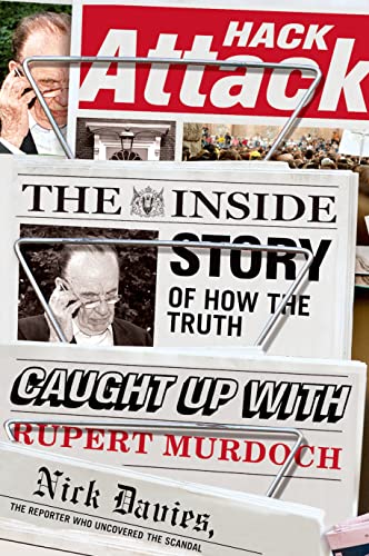 Stock image for Hack Attack : The Inside Story of How the Truth Caught up with Rupert Murdoch for sale by Better World Books