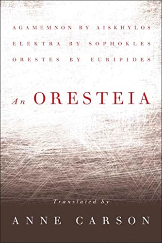 Stock image for An Oresteia : Agamemnon by Aiskhylos; Elektra by Sophokles; Orestes by Euripides for sale by Better World Books