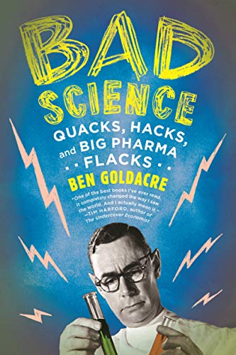 Imagen de archivo de Bad Science: Quacks, Hacks, and Big Pharma Flacks a la venta por Goodwill of Colorado