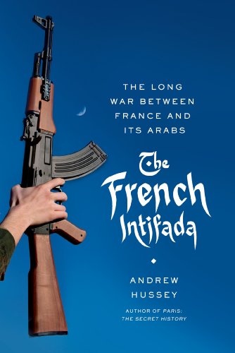 Imagen de archivo de The French Intifada: The Long War Between France and Its Arabs a la venta por BooksRun