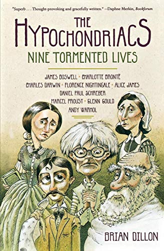 Stock image for The Hypochondriacs: Nine Tormented Lives for sale by ZBK Books