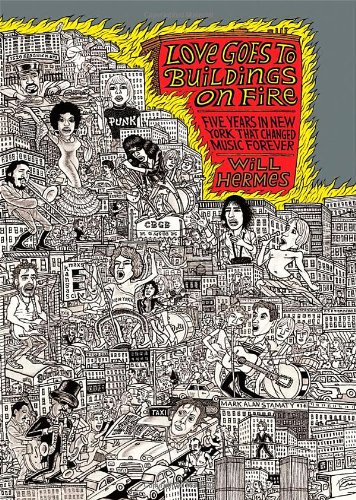 9780865479807: Love Goes to Buildings on Fire: Five Years in New York That Changed Music Forever