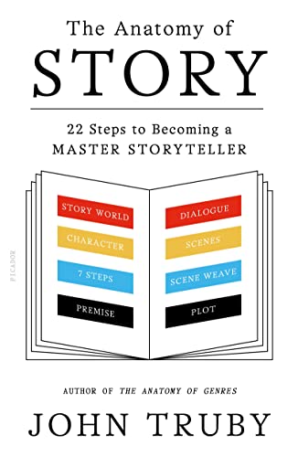 9780865479937: Anatomy of Story: 22 Steps to Becoming a Master Storyteller