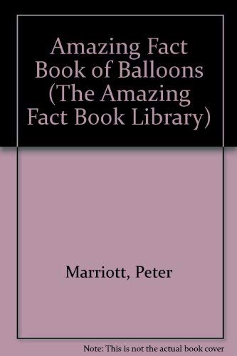 Imagen de archivo de Amazing Fact Book of Balloons (The Amazing Fact Book Library) a la venta por GridFreed