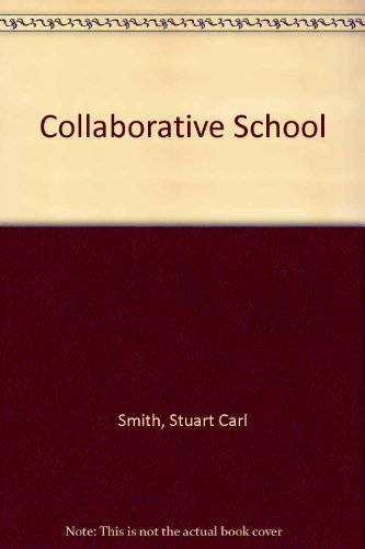 Imagen de archivo de The Collaborative School : A Work Environment for Effective Instruction a la venta por Better World Books