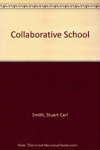 Immagine dell'editore per The Collaborative School : A Work Environment for Effective Instruction venduto da Better World Books Ltd