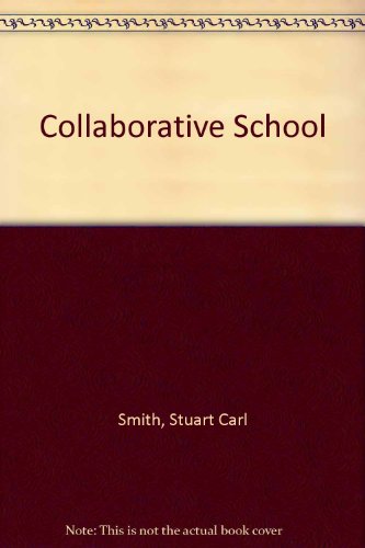 Stock image for The Collaborative School : A Work Environment for Effective Instruction for sale by Better World Books