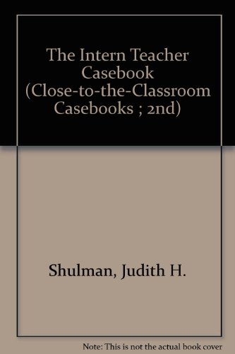 Beispielbild fr The Intern Teacher Casebook (Close-To-The-Classroom Casebooks ; 2nd) zum Verkauf von dsmbooks