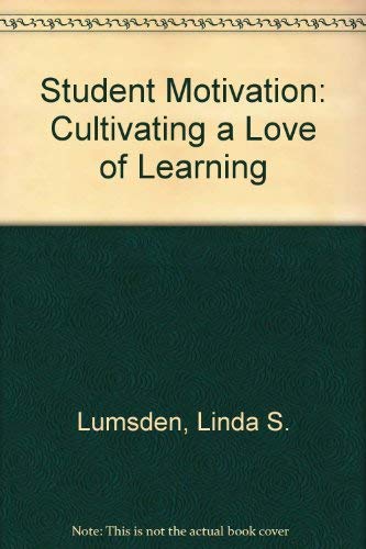 Beispielbild fr Student Motivation: Cultivating a Love of Learning zum Verkauf von SecondSale