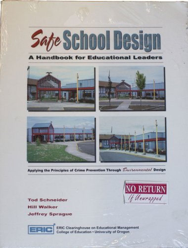Beispielbild fr Safe School Design, a Handbook for Educational Leaders; Applying the Principles of Crime Prevention through Environmental Design zum Verkauf von COLLINS BOOKS