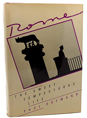 Imagen de archivo de Rome--the sweet, tempestuous life a la venta por Half Price Books Inc.