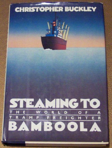 Imagen de archivo de Steaming to Bamboola: The world of a tramp freighter a la venta por HPB-Diamond