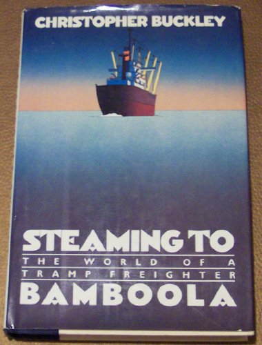 9780865530393: Steaming to Bamboola: The world of a tramp freighter