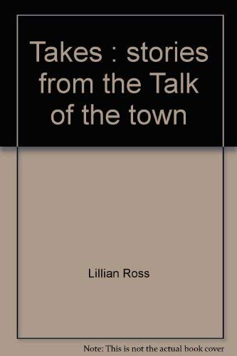 Imagen de archivo de Takes : stories from the Talk of the town a la venta por Books from Patty