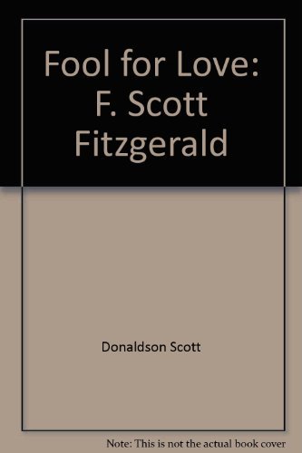 9780865530850: Fool for Love: F. Scott Fitzgerald