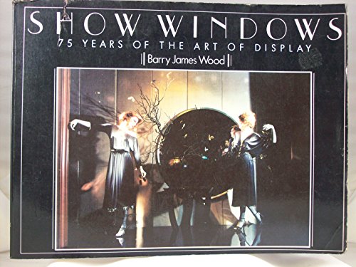 9780865530959: Show windows: 75 years of the art of display