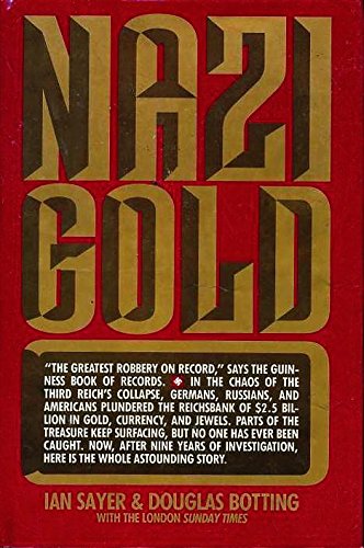 Beispielbild fr Nazi gold: The story of the world's greatest robbery--and its aftermath zum Verkauf von ThriftBooks-Dallas