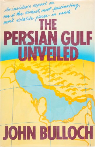 Beispielbild fr The Persian Gulf Unveiled zum Verkauf von Enterprise Books