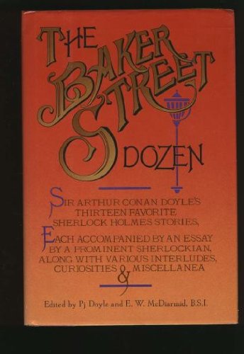 Stock image for The Baker Street Dozen: Sir Arthur Conan Doyle's Thirteen Favorite Sherlock Holmes Stories for sale by MLC Books