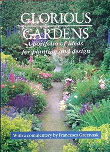 Stock image for Glorious Gardens: A Portfolio of Ideas for Planting and Design for sale by Once Upon A Time Books