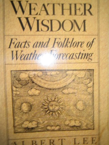 9780865532120: Weather Wisdom: Facts and Folklore of Weather Forecasting