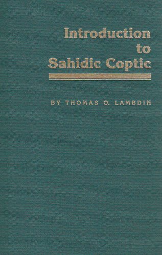 Introduction to Sahidic Coptic: A New Coptic Grammar - Lambdin, Thomas O.