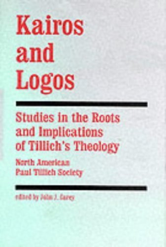 Imagen de archivo de Kairos and Logos: Studies in the Roots and Implications of Tillich's Theology a la venta por ThriftBooks-Atlanta