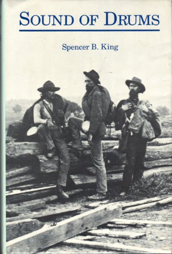 Sound of Drums: Selected Writings of Spencer B. King from His Civil War Centennial Column Appearing in the MacOn (Georgia Telegraph News, 1960-1965) (9780865541078) by King, Spencer Bidwell