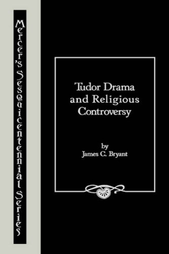 Imagen de archivo de TUDOR DRAMA & RELG. CONTROVERSY (Mercer's Sesquicentennial Series) a la venta por The Book Cellar, LLC